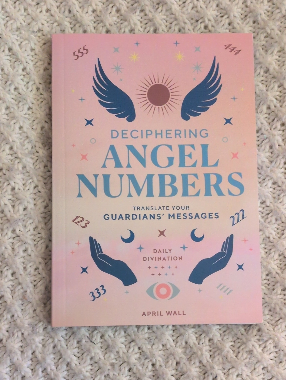 Deciphering Angel Numbers by April Wall 2025 Softcover Book